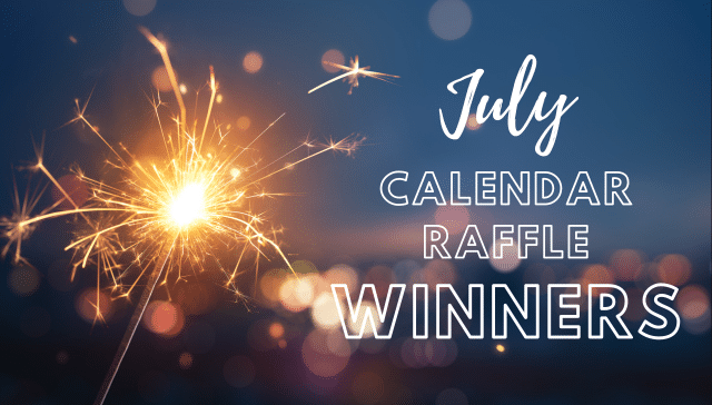 See the Winners of Our 2024 July Calendar Raffle!